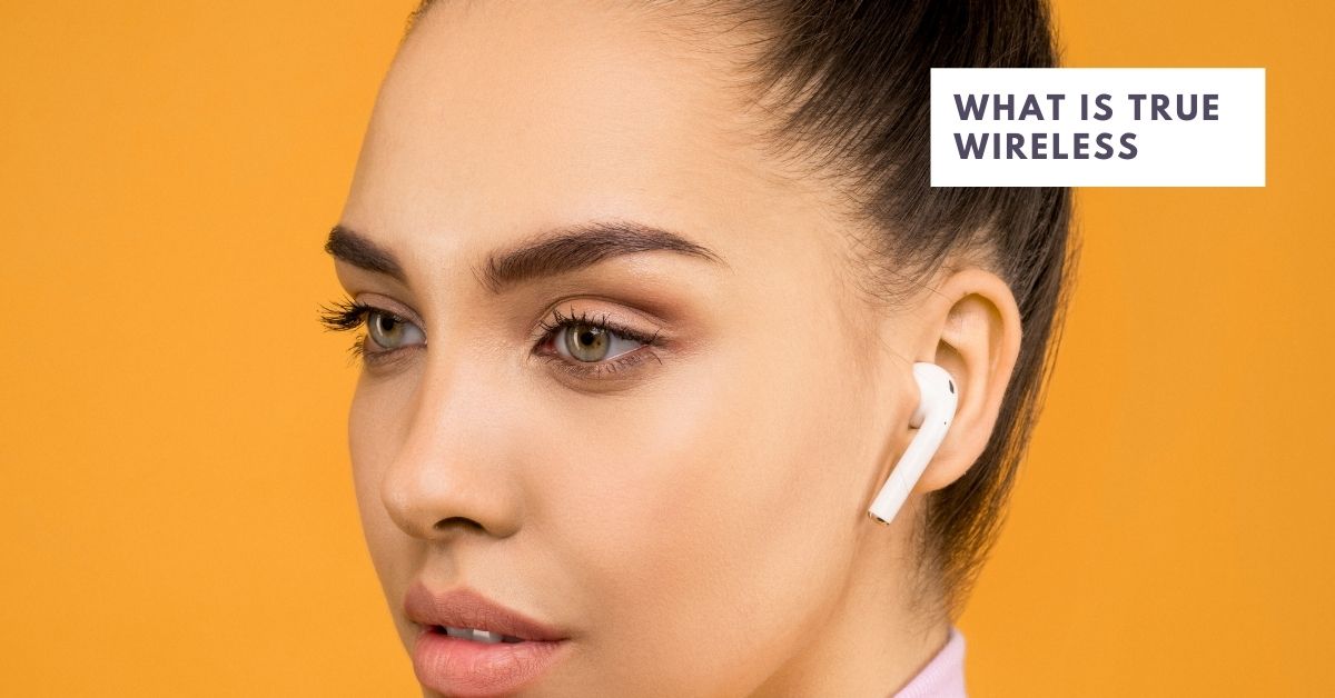 all you need to know about true wireless in bluetooth earbuds